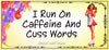 MUG Coffee Full Wrap Sublimation Digital Graphic Design Download I RUN ON CAFFEINE AND CUSS WORDS SVG-PNG Crafters Delight {{ JAMsCraftCloset }}