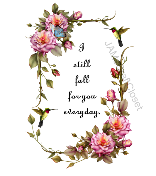 I STILL FALL FOR YOU EVERYDAY Digital Graphic SVG-PNG-JPEG Download Positive Saying Love Crafters Delight {{ JAMsCraftCloset }}