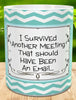 MUG Coffee Full Wrap Digital Graphic Design Download I SURVIVED ANOTHER MEETING SVG-PNG-JPEG Sublimation Crafters Delight {{ JAMsCraftCloset }}