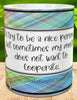 MUG Coffee Full Wrap Sublimation Digital Graphic Design Download I TRY TO BE A NICE PERSON SVG-PNG Crafters Delight {{ JAMsCraftCloset }}
