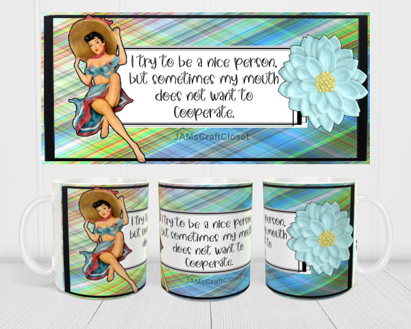 MUG Coffee Full Wrap Sublimation Digital Graphic Design Download I TRY TO BE A NICE PERSON SVG-PNG Crafters Delight {{ JAMsCraftCloset }}