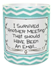 MUG Coffee Full Wrap Digital Graphic Design Download I SURVIVED ANOTHER MEETING SVG-PNG-JPEG Sublimation Crafters Delight {{ JAMsCraftCloset }}