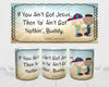 MUG Coffee Full Wrap Sublimation Digital Graphic Design Download IF YOU AINT GOT JESUS SVG-PNG Crafters Delight {{ JAMsCraftCloset }}