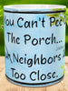 MUG Coffee Full Wrap Sublimation Digital Graphic Design Download IF YOU CANT PEE OFF THE PORCH SVG-PNG Crafters Delight {{ JAMsCraftCloset }}