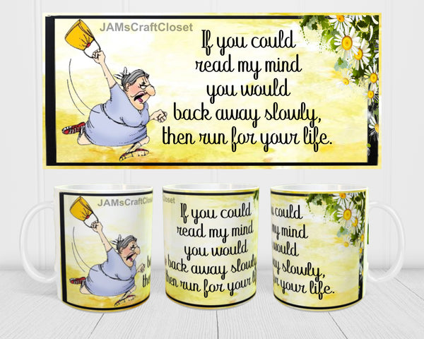 MUG Coffee Full Wrap Sublimation Digital Graphic Design Download IF YOU COULD READ MY MIND SVG-PNG Crafters Delight {{ JAMsCraftCloset }}
