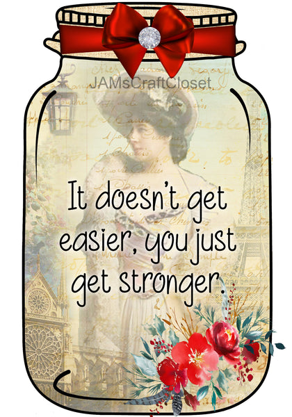 Digital Graphic Design Canning Jar SVG-PNG-JPEG Download Positive Saying Love IT DOESNT GET EASIER Crafters Delight {{ JAMsCraftCloset }}