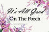 BUNDLE PORCH PATIO DECK 3 Graphic Design Downloads SVG PNG JPEG Files Sublimation Design Crafters Delight {{ JAMsCraftCloset }}