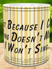 MUG Coffee Full Wrap Sublimation Digital Graphic Design Download JUST BECAUSE I CANT SING SVG-PNG Crafters Delight {{ JAMsCraftCloset }}