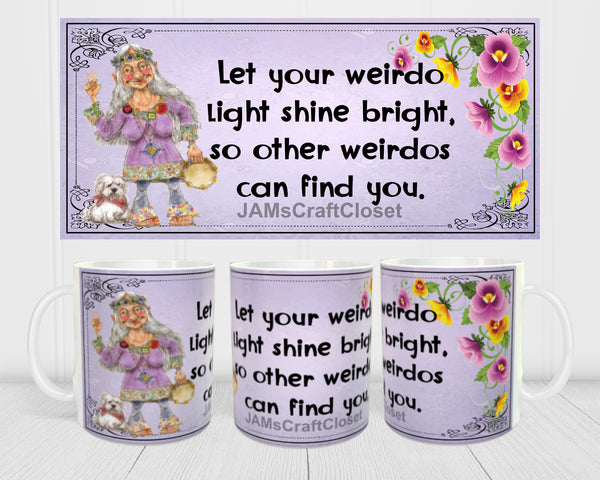 MUG Coffee Full Wrap Sublimation Digital Graphic Design Download LET YOUR WEIRDO LIGHT SHINE BRIGHT SVG-PNG Valentine Crafters Delight {{ JAMsCraftCloset }}