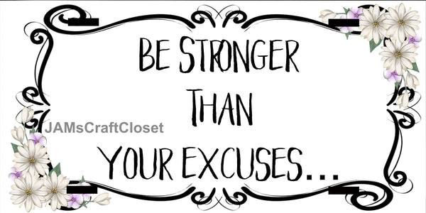 License Vanity Plate Front Plate Clever Funny Custom Plate Car Tag BE STRONGER THAN YOUR EXCUSES Sublimation on Metal Gift Idea {{ JAMsCraftCloset }}