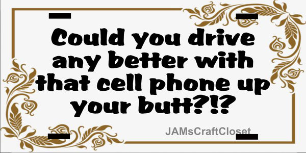 License Vanity Plate Front Plate Clever Funny Custom Plate Car Tag COULD YOU DRIVE ANY BETTER Sublimation on Metal Gift Idea {{ JAMsCraftCloset }}