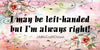 License Plate Digital Graphic Design Download I MAY BE LEFT HANDED SVG-PNG-JPEG Sublimation Crafters Delight {{ JAMsCraftCloset }}