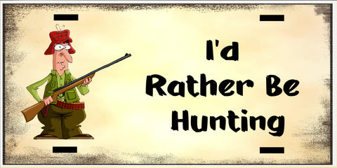 License Plate Digital Graphic Design Download I WOULD RATHER BE HUNTING 2 SVG-PNG Sublimation Crafters Delight {{ JAMsCraftCloset }}
