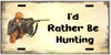 License Vanity Plate Front Plate Clever Funny Custom Plate Car Tag I WOULD RATHER BE HUNTING 4 Sublimation on Metal Gift Idea {{ JAMsCraftCloset }}
