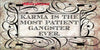License Vanity Plate Front Plate Clever Funny Custom Plate Car Tag KARMA IS THE MOST PATIENT GANGSTER Sublimation on Metal Gift Idea {{ JAMsCraftCloset }}