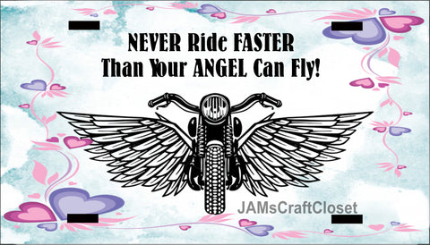 Motorcycle License Vanity Plate Custom Tag Front Clever Funny Unique NEVER RIDE FASTER THAN YOUR ANGEL CAN FLY Sublimation on Metal - JAMsCraftCloset