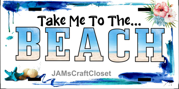 License Vanity Plate Front Plate Clever Funny Custom Plate Car Tag TAKE ME TO THE BEACH Sublimation on Metal Gift Idea {{ JAMsCraftCloset }}