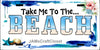 License Vanity Plate Front Plate Clever Funny Custom Plate Car Tag TAKE ME TO THE BEACH Sublimation on Metal Gift Idea {{ JAMsCraftCloset }}