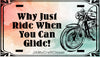 License Plate Motorcycle Vanity Plate Digital Graphic Design Download WHY JUST RIDE WHEN YOU CAN GLIDE SVG-PNG-JPEG Sublimation Crafters Delight {{ JAMsCraftCloset }}