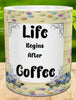 MUG Coffee Full Wrap Digital Graphic Design Download LIFE BEGINS AFTER COFFEE SVG-PNG-JPEG Sublimation Crafters Delight {{ JAMsCraftCloset }}