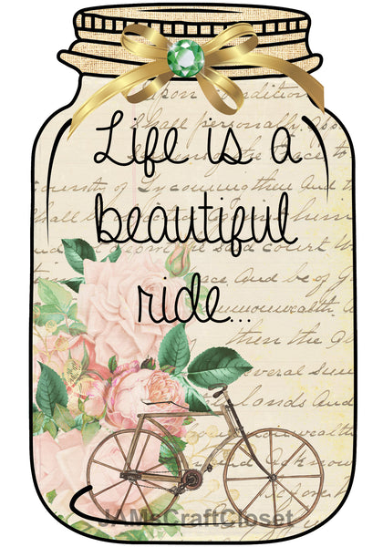 Digital Graphic Design Canning Jar SVG-PNG-JPEG Download Positive Saying Love LIFE IS A BEAUTIFUL RIDE Crafters Delight {{ JAMsCraftCloset }}