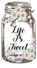 Digital Graphic Design Canning Jar SVG-PNG-JPEG Download Positive Saying Kitchen Decor LIFE IS SWEET Crafters Delight {{ JAMsCraftCloset }}