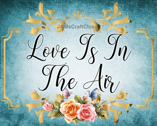Digital Graphic Design SVG-PNG-JPEG Download Positive Saying Valentine Sayings Quotes LOVE IS IN THE AIR Crafters Delight {{ JAMsCraftCloset }}