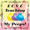 LOVE TEACHING MY PEEPS Digital Graphic Design PNG-JPEG-SVG Download Teacher Easter Crafters Delight {{ JAMsCraftCloset }}
