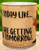 MUG Coffee Full Wrap Sublimation Digital Graphic Design Download LOVE TODAY LIKE YOU ARE GETTING FRIED TOMORROW SVG-PNG Crafters Delight {{ JAMsCraftCloset }}