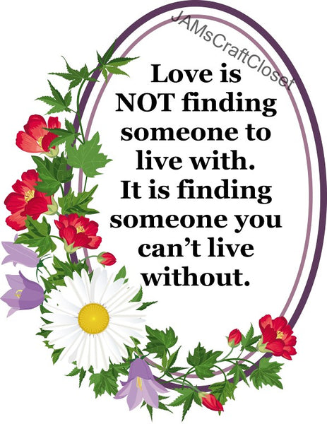 LOVE IS FINDING SOMEONE Digital Graphic SVG-PNG-JPEG Download Positive Saying Love Crafters Delight {{ JAMsCraftCloset }}