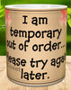 MUG Coffee Full Wrap Sublimation Digital Graphic Design Download I AM TEMPORARY OUT OF ORDER SVG-PNG Valentine Crafters Delight {{ JAMsCraftCloset }}