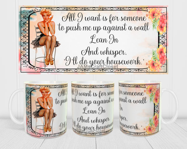 MUG Coffee Full Wrap Sublimation Digital Graphic Design Download I'LL DO YOUR HOUSEWORK SVG-PNG Crafters Delight {{ JAMsCraftCloset }}