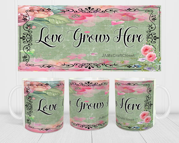 MUG Coffee Full Wrap Sublimation Digital Graphic Design Download LOVE GROWS HERE SVG-PNG Valentine Crafters Delight {{ JAMsCraftCloset }}