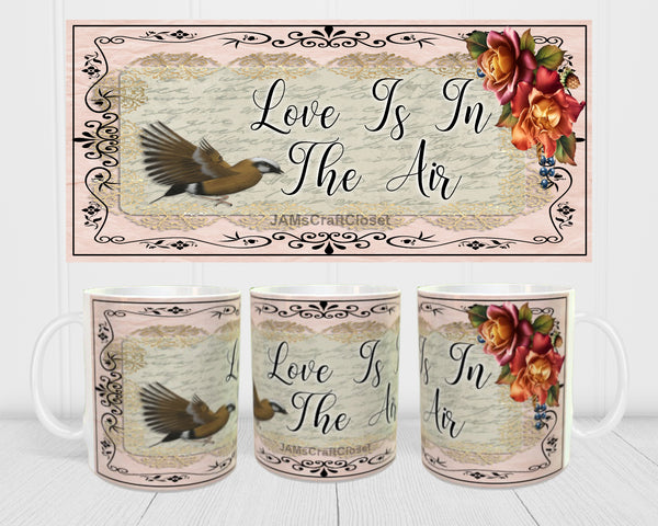 MUG Coffee Full Wrap Sublimation Digital Graphic Design Download LOVE IS IN THE AIR SVG-PNG Valentine Crafters Delight {{ JAMsCraftCloset }}