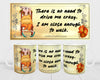 MUG Coffee Full Wrap Sublimation Digital Graphic Design Download NO NEED TO DRIVE ME CRAZY SVG-PNG Crafters Delight {{ JAMsCraftCloset }}