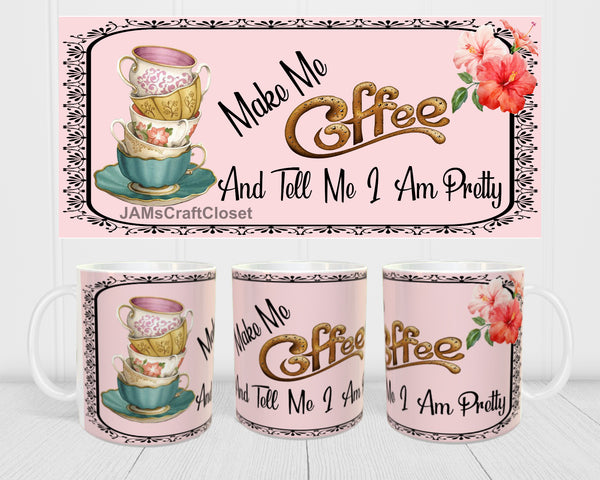 MUG Coffee Full Wrap Sublimation Digital Graphic Design Download MAKE ME COFFEE SVG-PNG-JPEG Crafters Delight {{ JAMsCraftCloset }}