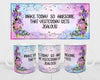 MUG Coffee Full Wrap Sublimation Digital Graphic Design Download MAKE TODAY SO AWESOME SVG-PNG Crafters Delight {{ JAMsCraftCloset }}