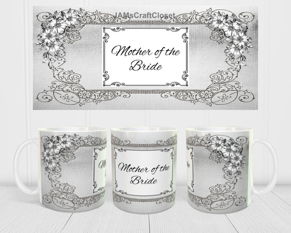 MUG Coffee Full Wrap Sublimation Digital Graphic Design Download MOTHER OF THE BRIDE BLACK SVG-PNG-JPEG Easter Crafters Delight {{ JAMsCraftCloset }}