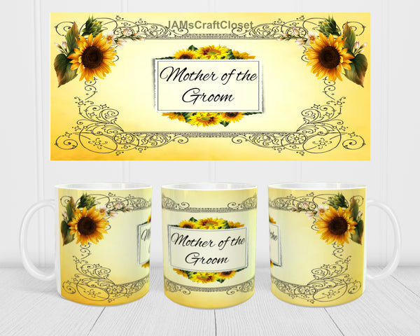 MUG Coffee Full Wrap Sublimation Digital Graphic Design Download MOTHER OF THE GROOM YELLOW SVG-PNG-JPEG Wedding Crafters Delight {{ JAMsCraftCloset }}
