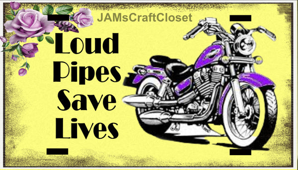 License Plate Motorcycle Digital Graphic Design Download LOUD PIPES SAVE LIVES SVG-PNG-JPEG Sublimation Crafters Delight {{ JAMsCraftCloset }}