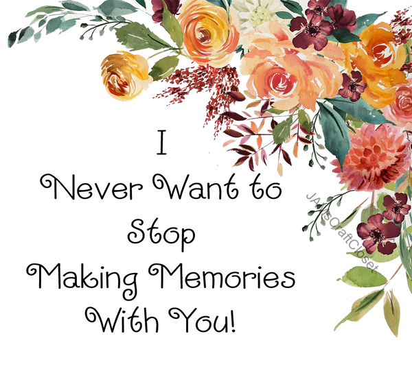 NEVER WANT TO STOP Digital Graphic SVG-PNG-JPEG Download Positive Saying Love Crafters Delight {{ JAMsCraftCloset }}