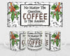 MUG Coffee Full Wrap Sublimation Digital Graphic Design Download NO MATTER THE QUESTION SVG-PNG-JPEG Crafters Delight {{ JAMsCraftCloset }}