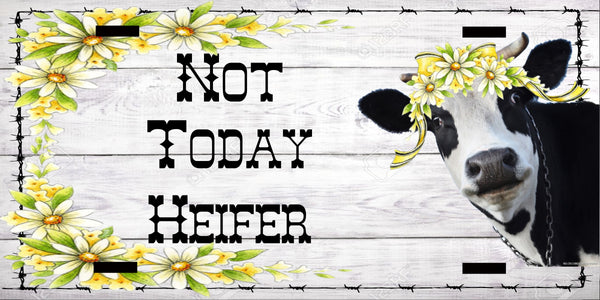 License Plate Digital Graphic Design Download NOT TODAY HEIFER SVG-PNG-JPEG Sublimation Crafters Delight {{ JAMsCraftCloset }}