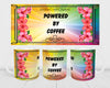 MUG Coffee Full Wrap Digital Graphic Design Download POWERED BY COFFEE SVG-PNG-JPEG Sublimation Crafters Delight {{ JAMsCraftCloset }}