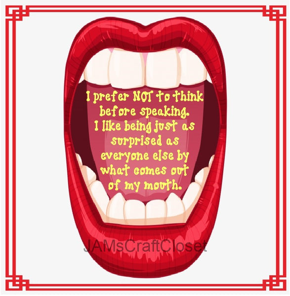 PREFER NOT TO THINK BEFORE SPEAKING Digital Graphic PNG-JPEG Download Positive Saying Funny Love Crafters Delight {{ JAMsCraftCloset }}