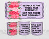 MUG Coffee Full Wrap Sublimation Digital Graphic Design Download RESPECT IS FOR THOSE THAT DESERVE IT SVG-PNG Crafters Delight {{ JAMsCraftCloset }}