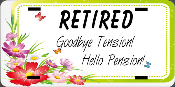 License Vanity Plate Front Plate Clever Funny Custom Plate Car Tag RETIRED GOODBYE TENSION Sublimation on Metal Gift Idea {{ JAMsCraftCloset }}