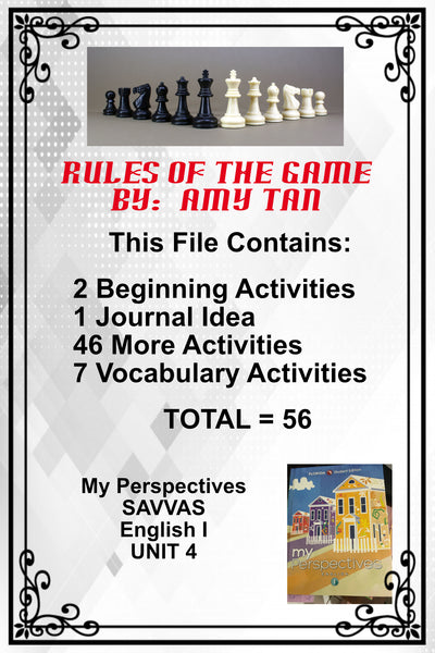 My Perspectives English I UNIT 4 THE RULES OF THE GAME by Amy Tan Teacher Supplemental Resources Student Activities {{ JAMsCraftCloset }}