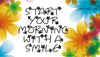 START MORNING WITH SMILE Digital Graphic SVG-PNG-JPEG Download Crafters Delight {{ JAMsCraftCloset }}