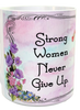 MUG Coffee Full Wrap Sublimation Digital Graphic Design Download STRONG WOMEN NEVER GIVE UP SVG-PNG Crafters Delight {{ JAMsCraftCloset }}